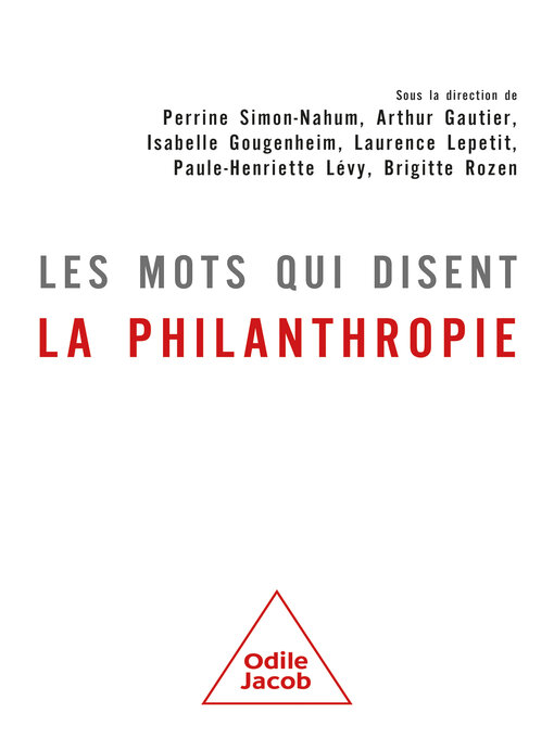 Title details for Les mots qui disent la philanthropie by Perrine Simon-Nahum - Wait list